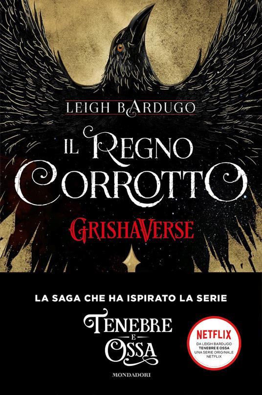 Leigh Bardugo Il regno corrotto. GrishaVerse